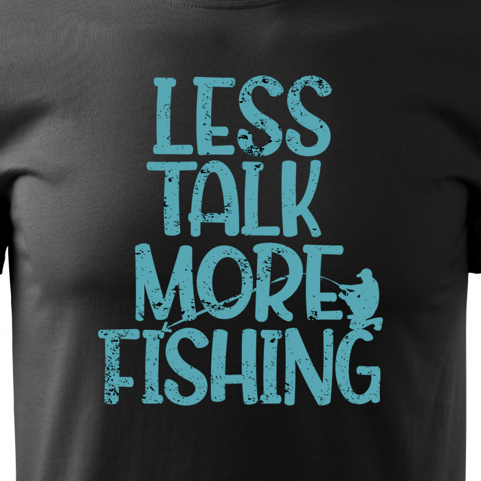 Tricou pentru pescarii amatori si profesionisti, idee de cadou, Less Talk, More Fishing [2]