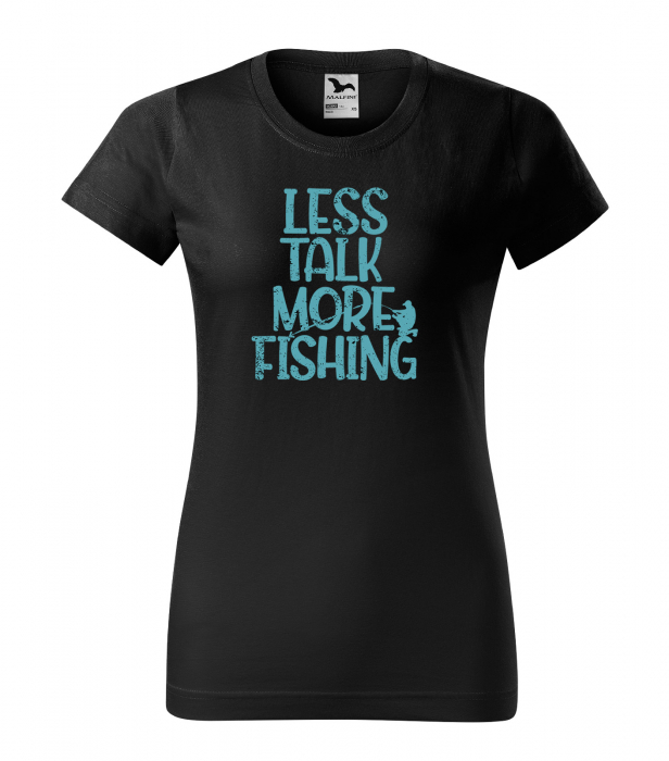 Tricou pentru pescarii amatori si profesionisti, idee de cadou, Less Talk, More Fishing [1]