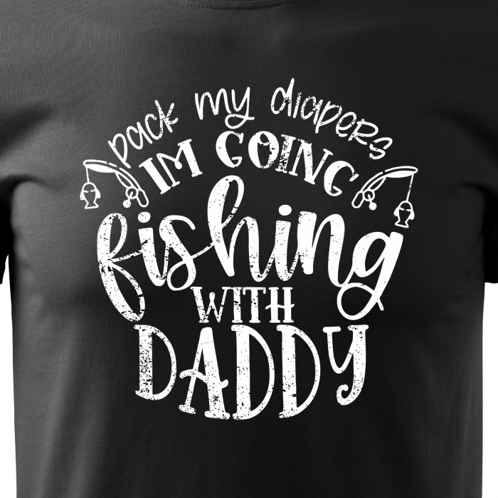 Tricou pentru pescarii amatori si profesionisti, idee de cadou, Pack My Diapers, Im Going Fishing With Daddy [2]