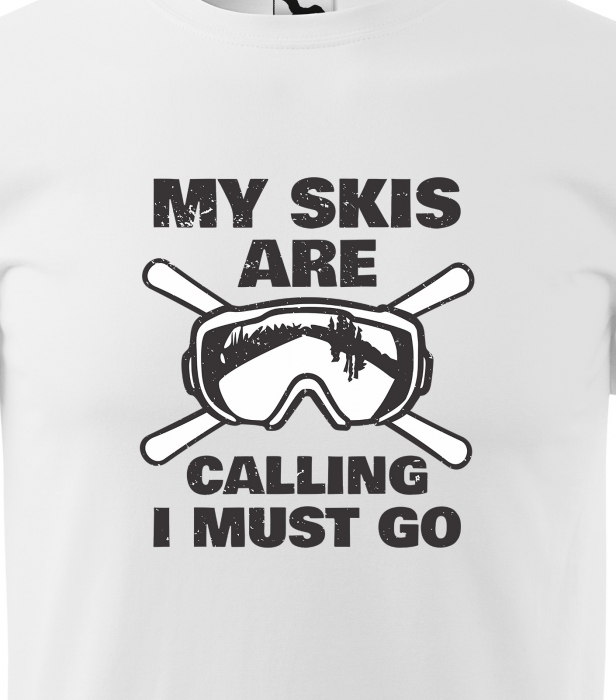 Tricou pentru schiori, cadoul perfect, My Skis Are Calling Must Go [2]