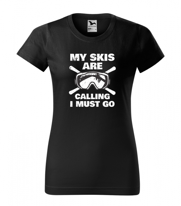 Tricou pentru schiori, cadoul perfect, My Skis Are Calling Must Go [1]