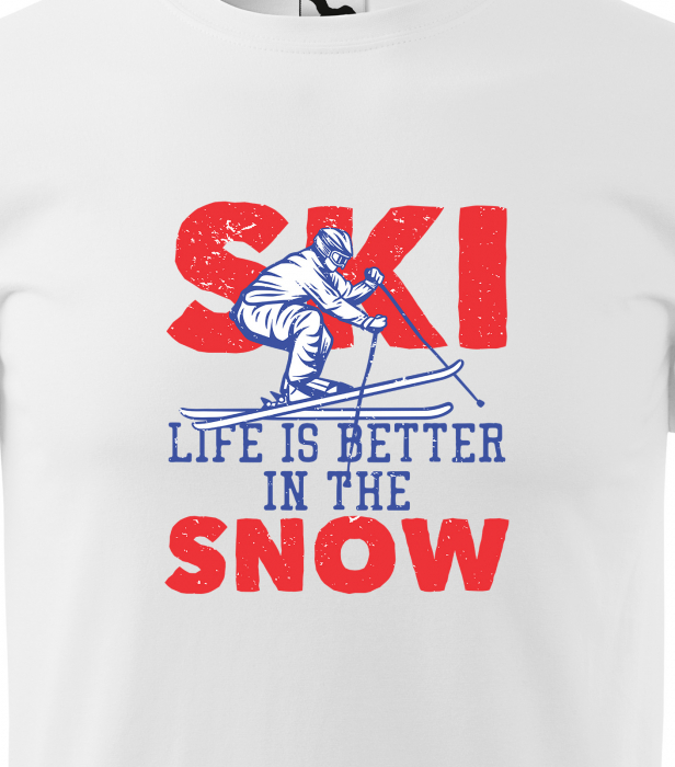 Tricou pentru schiori, cadoul perfect, Ski is Better in the Snow [2]