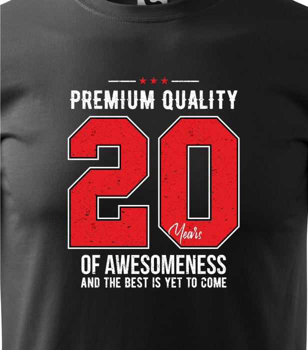 Tricou personalizat 20 ani, The Best Is Yet To Come [2]