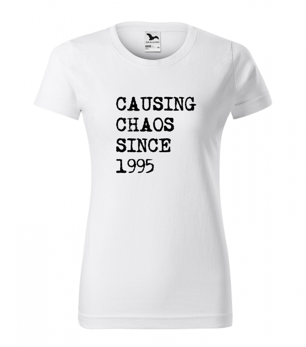 Tricou personalizat 30 ani, Causing Chaos Since [1]