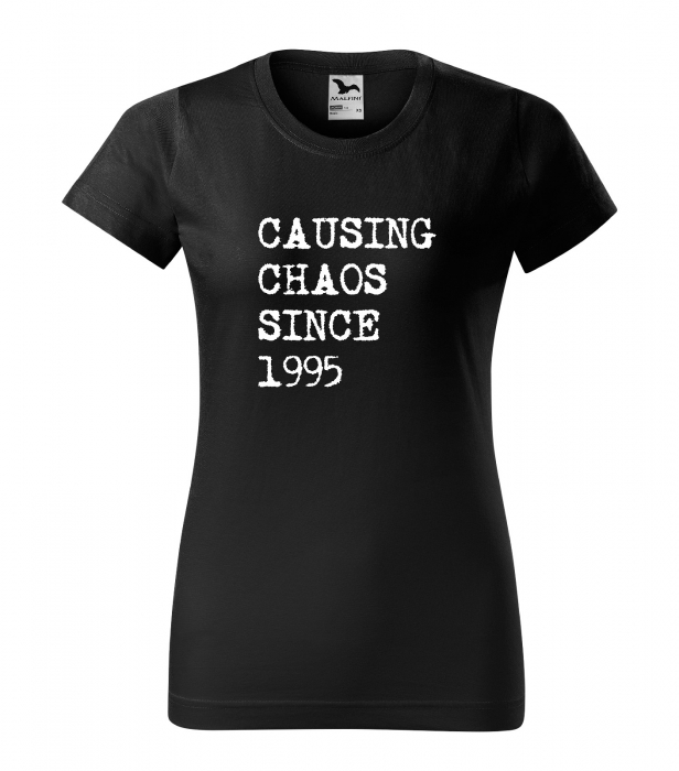 Tricou personalizat 30 ani, Causing Chaos Since [1]