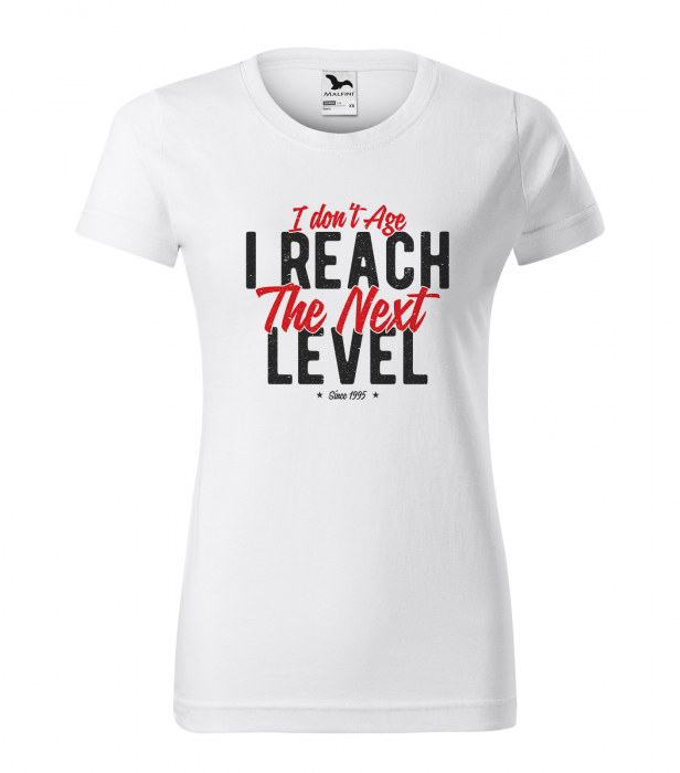 Tricou personalizat 30 ani, I Dont Age, I Reach The Next Level [1]