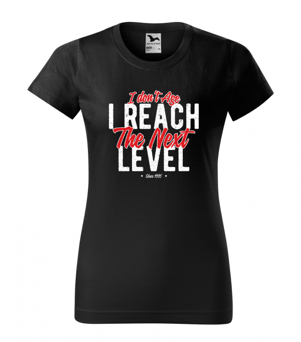 Tricou personalizat 30 ani, I Dont Age, I Reach The Next Level [1]