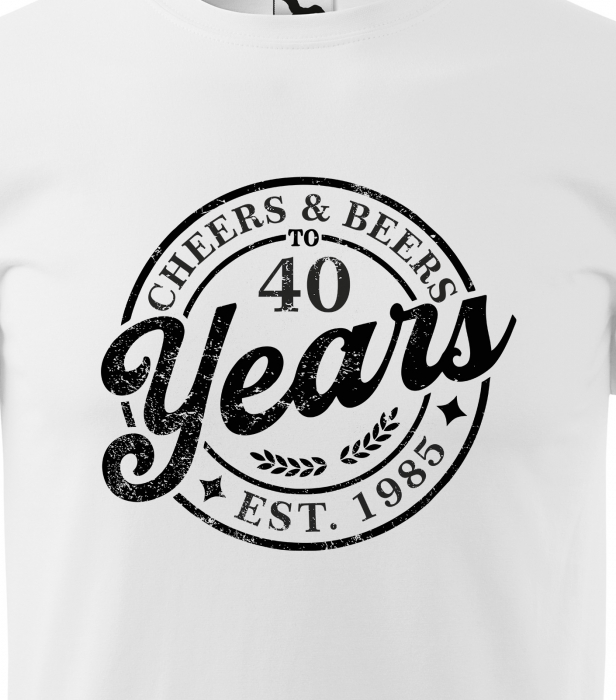 Tricou personalizat 40 ani, Cheers and beers [2]