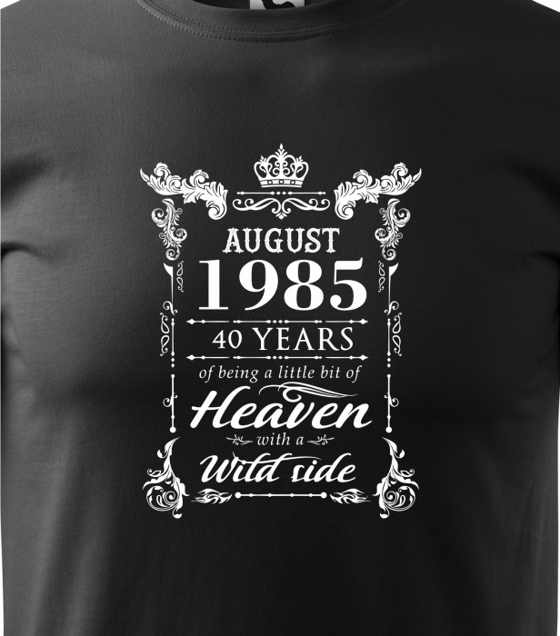 Tricou personalizat 40 ani, Im HEAVEN with a WILD side [2]