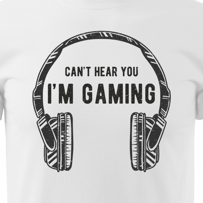Tricou personalizat pentru cei pasionati de gaming, cadoul perfect, Cant Hear You - Im Gaming [2]