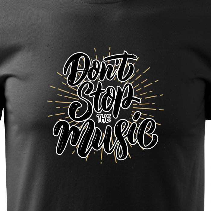 Tricou personalizat pentru cei pasionati de muzica, cadoul perfect, Dont Stop The Music [2]