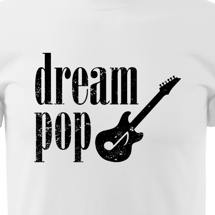 Tricou personalizat pentru cei pasionati de muzica, cadoul perfect, Dream Pop [2]
