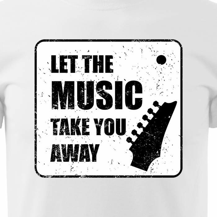 Tricou personalizat pentru cei pasionati de muzica, cadoul perfect, Let The Music Take You Away [2]