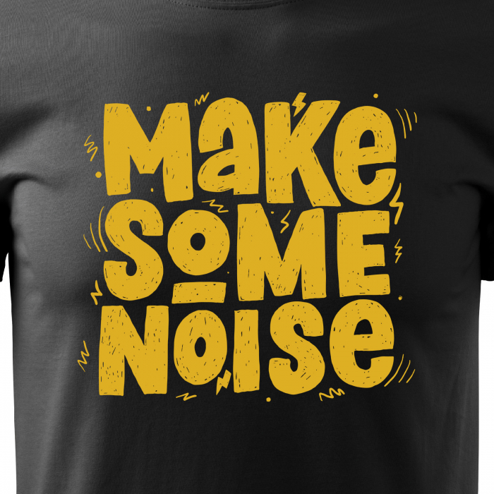 Tricou personalizat pentru cei pasionati de muzica, cadoul perfect, Make Some Noise [2]