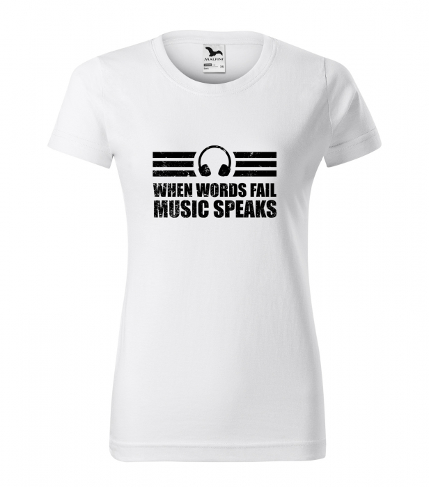 Tricou personalizat pentru cei pasionati de muzica, cadoul perfect, Words Fail, Music Speaks [1]