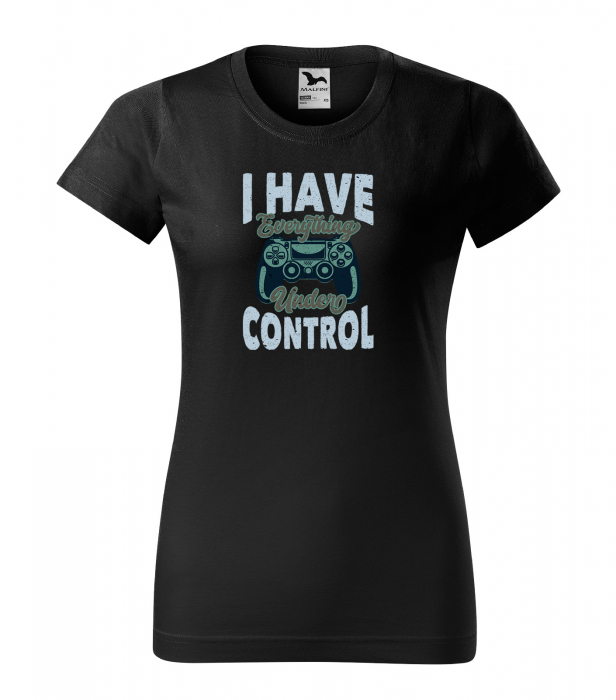 Tricou personalizat pentru gameri, cadoul perfect, I Have Everything Under Control [1]