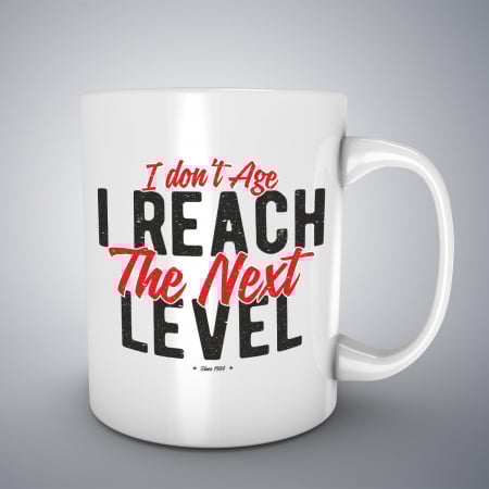 Cani aniversare - Cana cu mesaj aniversar, I Reach The Next Level