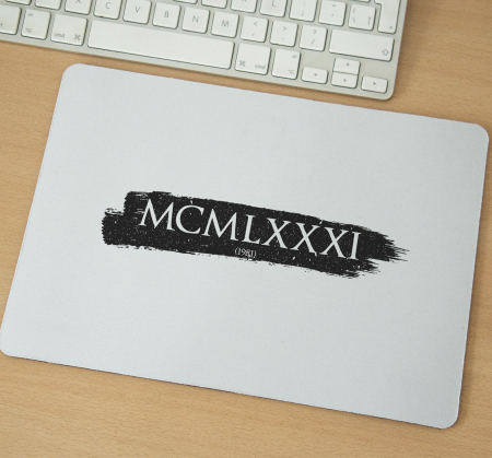 Mousepad - Mousepad cu mesaj aniversar, Anul tau in cifre romane