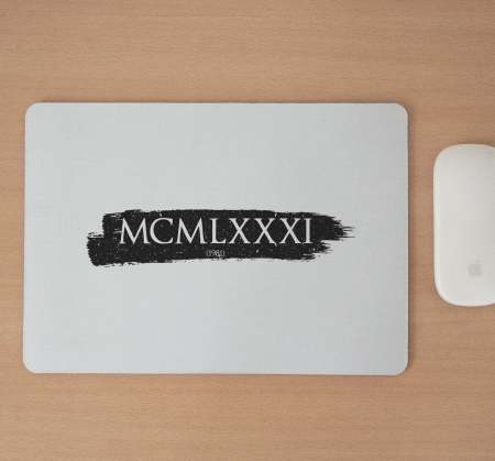 Mousepad cu mesaj aniversar, Anul tau in cifre romane [1]