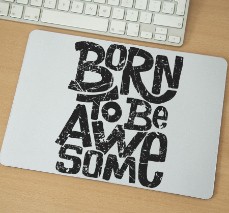 Mousepad - Mousepad cu mesaj aniversar, Born To Be Awesome