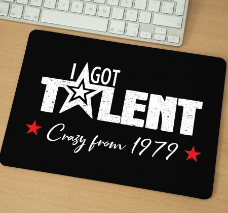 Mousepad - Mousepad cu mesaj aniversar, I Got Talent, Crazy From
