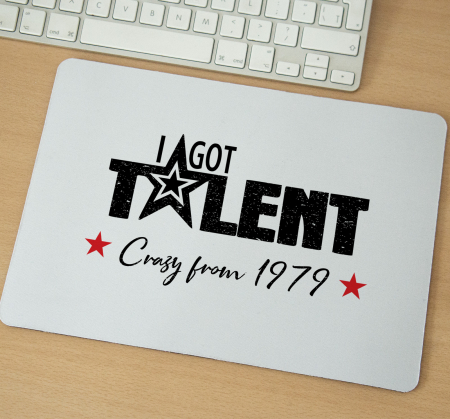 Mousepad - Mousepad cu mesaj aniversar, I Got Talent, Crazy From