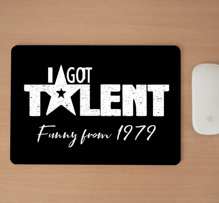 Mousepad cu mesaj aniversar, I Got Talent, Funny From [1]