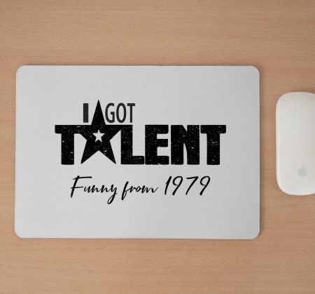 Mousepad cu mesaj aniversar, I Got Talent, Funny From [1]