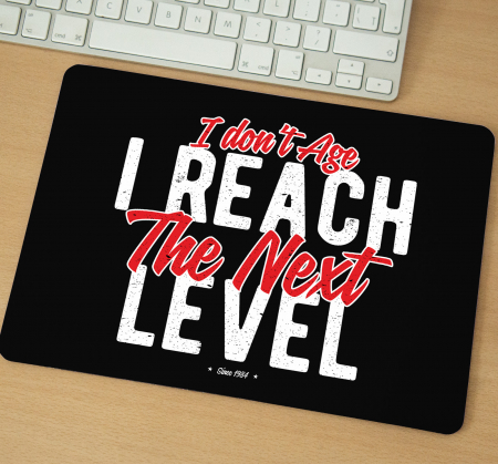 Mousepad - Mousepad cu mesaj aniversar, I Reach The Next Level