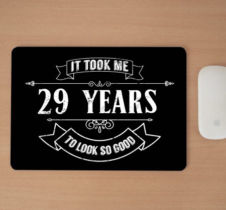Mousepad cu mesaj aniversar, It Took Me [1]