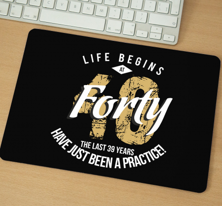 Mousepad cu mesaj aniversar, Life Begins At
