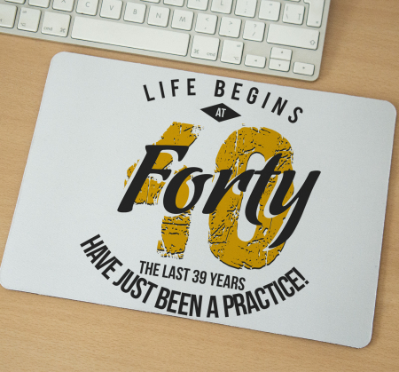Mousepad cu mesaj aniversar, Life Begins At [0]