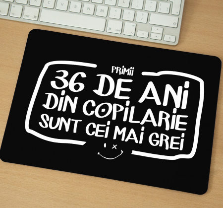 Mousepad cu mesaj aniversar, Primii ani de copilarie