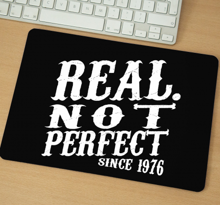 Mousepad - Mousepad cu mesaj aniversar, Real Not Perfect