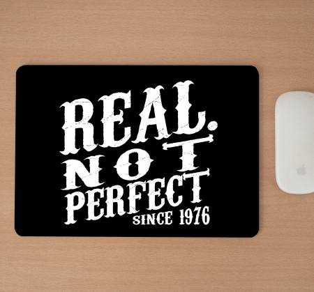 Mousepad cu mesaj aniversar, Real Not Perfect [1]
