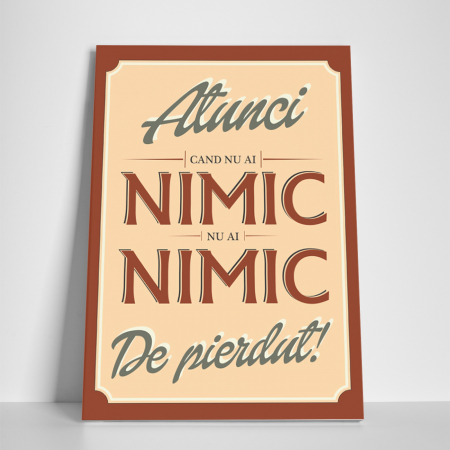 Tablou canvas motivational, Atunci cand nu ai nimic [2]