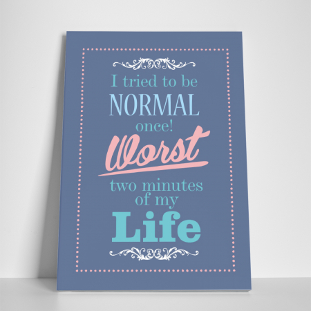 Tablou canvas motivational, I tried to be normal [2]