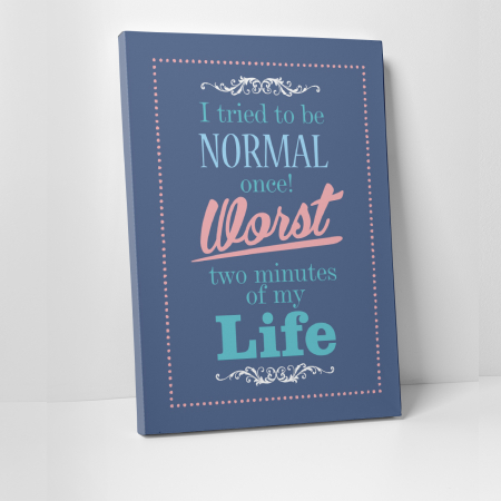 Tablouri canvas Motivationale - Tablou canvas motivational, I tried to be normal