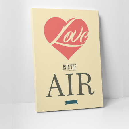 Tablouri canvas Motivationale - Tablou canvas motivational, Love is in the air