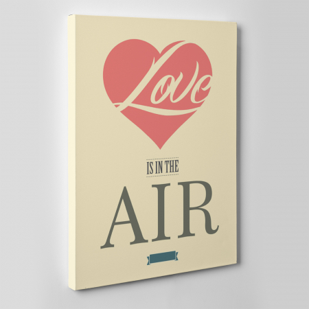 Tablou canvas motivational, Love is in the air [1]