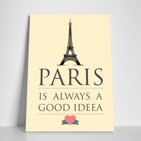 Tablou canvas motivational, Paris is always a good idea [2]