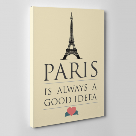 Tablou canvas motivational, Paris is always a good idea [1]