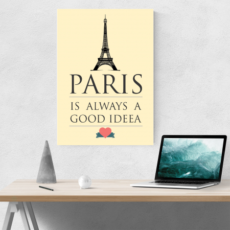 Tablou canvas motivational, Paris is always a good idea [3]