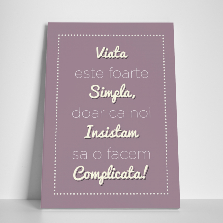 Tablou canvas motivational, Viata este foarte simpla [2]