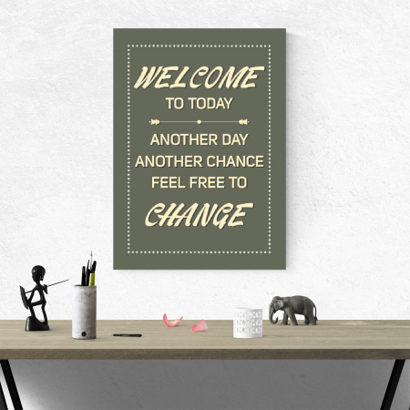 Tablou canvas motivational, Welcome to Today [3]