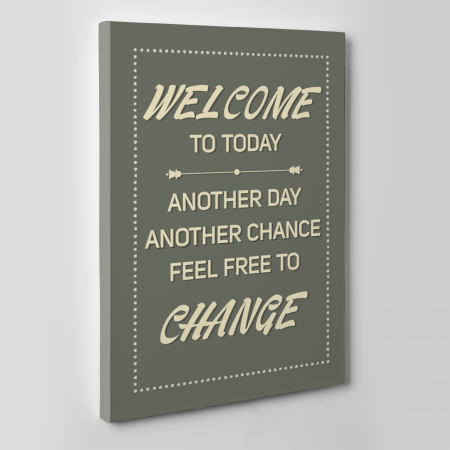 Tablou canvas motivational, Welcome to Today [1]