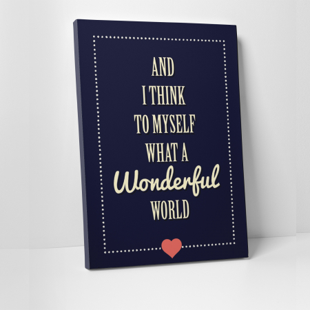 Tablouri canvas Motivationale - Tablou canvas motivational, What a Wonderful World