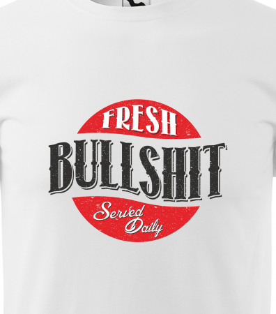 Tricou alb/negru cu mesaj, Fresh Bullshit Served Daily [1]