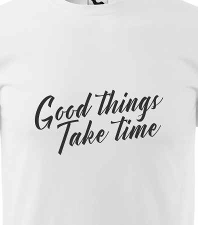 Tricou alb/negru cu mesaj, Good Things Take Time [1]