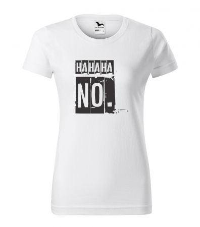 Mesaje sarcastice - Tricou alb/negru cu mesaj, Ha Ha Ha. NO